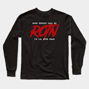 Some people call me ROTN Long Sleeve T-Shirt